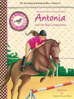 cover image of Antonia and the Big Competition: the Rosenburg Riding Stables, Volume 2
